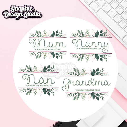 Mum, Nanny, Nan, Grandma Designs