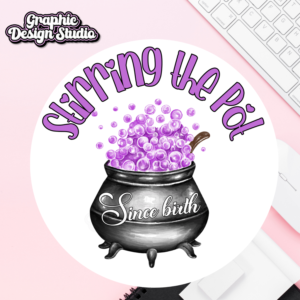 A purple sublimation design with a witches pot in the middle,with a quote saying stirring the pot since birth 